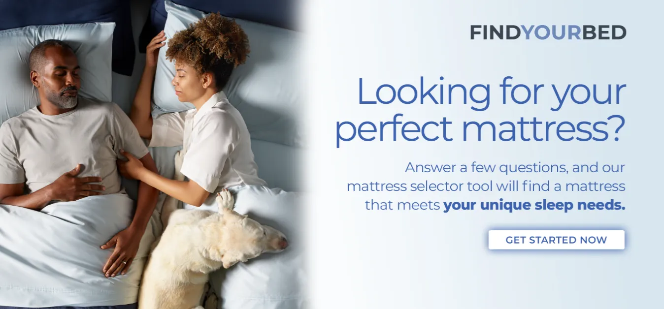 Lookin for your perfect mattress? Get started now